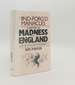 Mind-Forg'D Manacles a History of Madness in England From the Restoration to the Regency