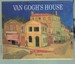 Van Goghs House a Pop-Up Experience-[Case Contains: Booklet With Title Van Gogh; Pop-Up Book With Title: Van Goghs House (11 X 13 Cm. ); 6 Cards (Various Sizes); and 3 Push-Out Cards]