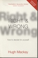 Right & Wrong: How to Decide for Yourself