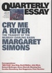 Cry Me a River: the Tragedy of the Murray Darling Basin Quarterly Essay Issue: 77 2020