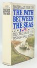 The Path Between the Seas: the Creation of the Panama Canal 1870-1914