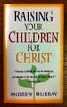 Raising Your Children for Christ