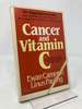 Cancer and Vitamin C: a Discussion of the Nature, Causes, Prevention, and Treatment of Cancer With Special Reference to the Value of Vitamin