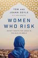 Women Who Risk: Secret Agents for Jesus in the Muslim World