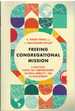 Freeing Congregational Mission a Practical Vision for Companionship, Cultural Humility, and Co-Development