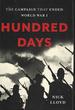 Hundred Days: the Campaign That Ended World War I