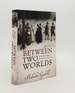 Between Two Worlds How the English Became Americans