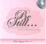 Be Still: Ten Beautiful New Lullabies to Put Your Babies to Sleep With God's Word
