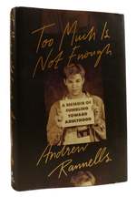 Too Much is Not Enough a Memoir of Fumbling Toward Adulthood