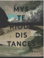 Mysterious Distances: Symbolism and Art in the Bohemian Lands, 1880-1914