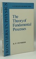 The Theory of Fundamental Processes