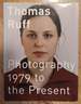 Thomas Ruff: 1979 to the Present