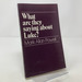 What Are They Saying About Luke?