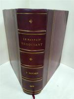 Le Parfait Ngociant, Ou Instruction Gnrale Pour Ce Qui Regarde Le Commerce De Toute Sorte De Marchandises, Tant De France Que Des Pays Estrangers 1675 [Leather Bound]