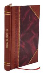 Los Celos De Mateo Juguete Comico-Lirico En Un Acto Volume V. 138, No. 3 1860 [Leather Bound]