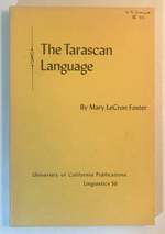 The Tarascan Language (University of California Publications in Linguistics, Volume 56)