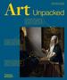 Art Unpacked: 50 Works of Art: Uncovered, Explored, Explained