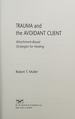 Trauma and the Avoidant Client: Attachment-Based Strategies for Healing