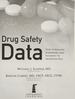 Drug Safety Data: How to Analyze, Summarize and Interpret to Determine Risk, First Edition