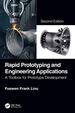 Rapid Prototyping and Engineering Applications: a Toolbox for Prototype Development, Second Edition