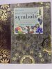 The New Secret Language of Symbols: an Illustrated Key to Unlocking Their Deep and Hidden Meanings