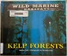 Kelp Forests (Wild Marine Habitats)