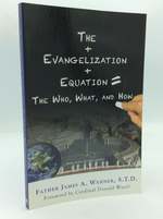 The Evangelization Equation: the Who, What, and How
