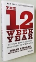 The 12 Week Year: Get More Done in 12 Weeks Than Others Do in 12 Months