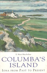 Columba's Island Iona From Past to Present