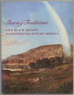 (Exhibition Catalog): Sharing Traditions: Five Black Artists in Nineteenth-Century America