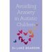 Avoiding Anxiety in Autistic Children: a Guide for Autistic Wellbeing (Overcoming Common Problems)