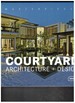 Masterpieces: Courtyard Architecture + Design