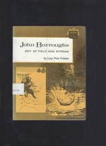 John Burroughs Boy of Field and Stream Childhood of Famous Americans 1962 Cardboard Like Softcover Pictorial Covers