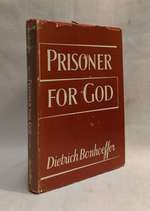 Prisoner for God: Letters and Papers From Prison
