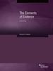 The Elements of Evidence (American Casebook Series)