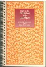 Focus on Philippians and Colossians 12 Studies for Individual and Community Enrichment