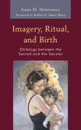 Imagery, Ritual, and Birth: Ontology between the Sacred and the Secular