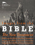 Images from the Bible/Bilderaus Der Bibel/Images de La Bible/Imagenes de La Biblia: The New Testament/Das Neue Testament/Nouveau Testament/El Nuevo Testamento