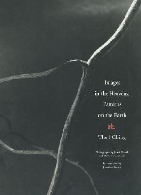 Images in the Heavens, Patterns on the Earth: The I Ching - Russek, Janet (Photographer), and David, Scheinbaum (Photographer)