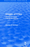 Images of Crisis (Routledge Revivals): Literary Iconology, 1750 to the Present