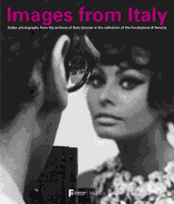 Images of Italy: Italian Photography: From Daguerreotype to Paparazzi