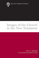 Images of the Church in the New Testament: The New Testament Library