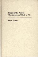 Images of the Passion: The Sacramental Mode in Film