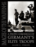 Images of the Waffen-SS: A Photo Chronicle of Germany's Elite Troops