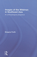 Images of the Wildman in Southeast Asia: An Anthropological Perspective