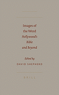 Images of the Word: Hollywood's Bible and Beyond