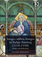 Images-Within-Images in Italian Painting (1250-1350): Reality and Reflexivity