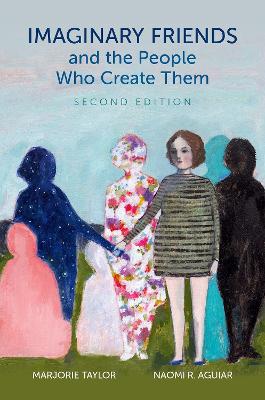 Imaginary Friends and the People Who Create Them - Taylor, Marjorie, and Aguiar, Naomi R