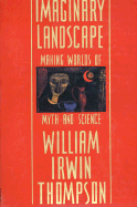 Imaginary Landscape: Making Worlds of Myth and Science