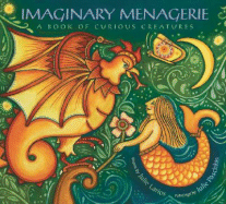 Imaginary Menagerie: A Book of Curious Creatures - Larios, Julie